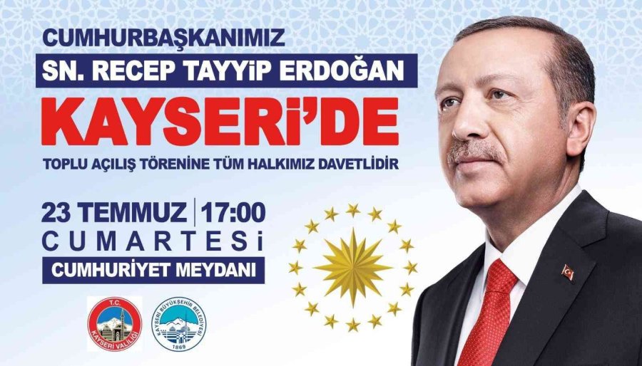 Melikgazi’deki Birçok Yatırımın Açılışını Cumhurbaşkanı Erdoğan Yapacak