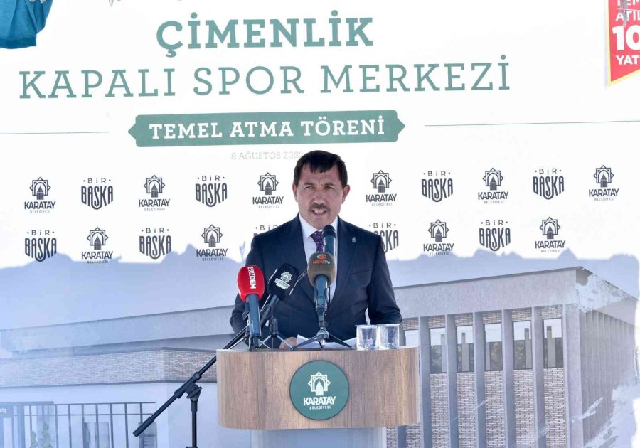 Karatay’da Çimenlik Kapalı Spor Merkezi’nin Temeli Atıldı