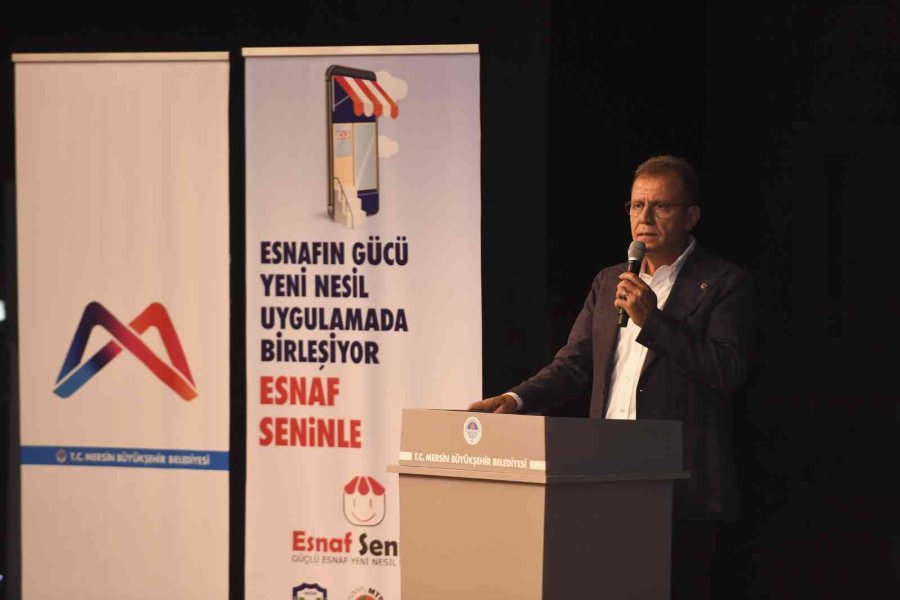 Mersin’de ’esnaf Seninle’ Mobil Uygulaması Tanıtıldı