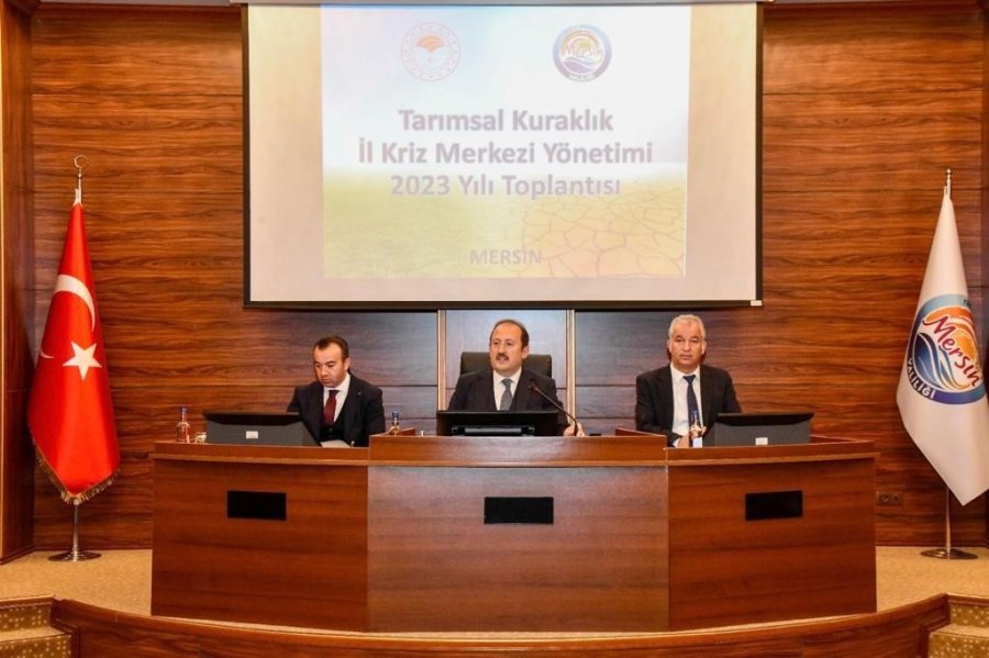 Mersin’de Tarımsal Kuraklık İl Kriz Merkezi Yönetimi Toplantısı Yapıldı