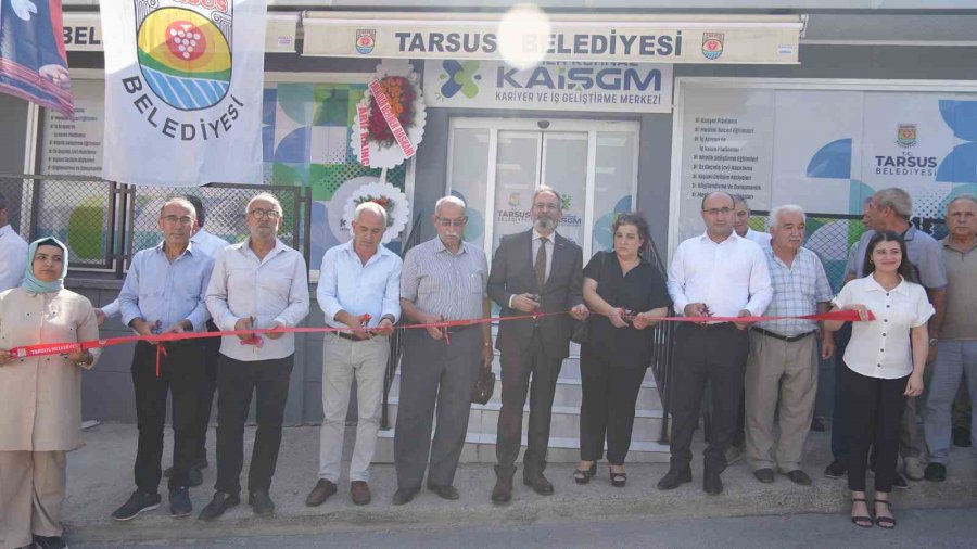 İstihdamı Destekleyecek Olan Kariyer Merkezi Tarsus’ta Açıldı