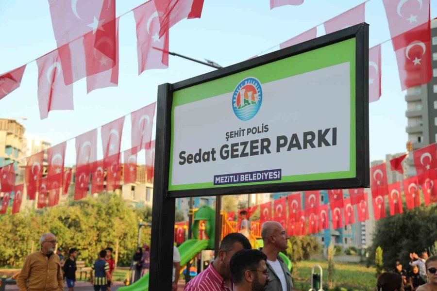 Polisevi Şehidi Sedat Gezer’in Adı Parkta Yaşatılacak