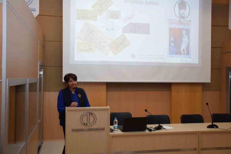 Anadolu Üniversitesi’nde ‘milli Mücadele’de İstanbul Basını’ Konferansı