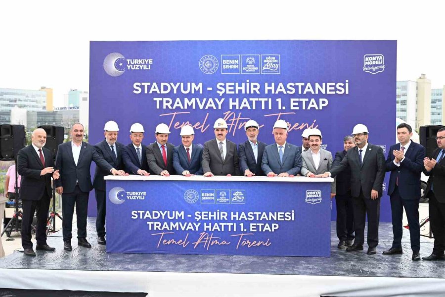 Konya’da Stadyum-şehir Hastanesi Tramvay Hattı 1. Etabının Temeli Atıldı