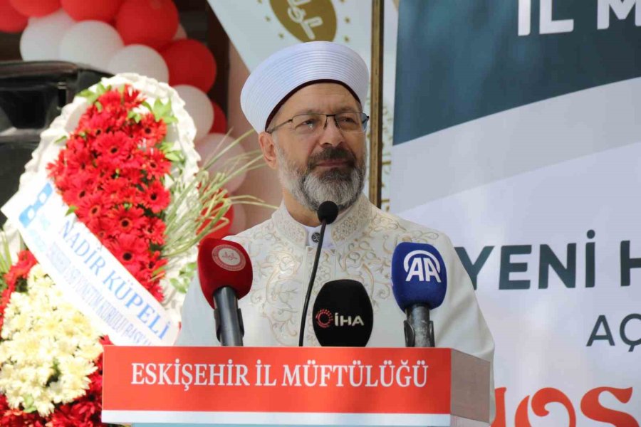 Diyanet İşleri Başkanı Erbaş, Eskişehir İl Müftülüğü Binasının Açılışına Katıldı