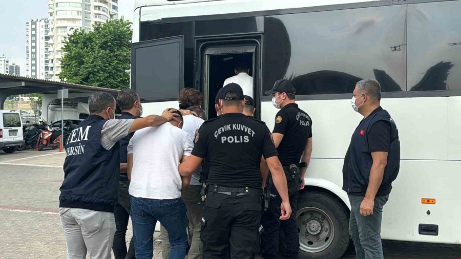 Mersin’de Deaş Operasyonu: 9 Şüpheli Adliyeye Sevk Edildi