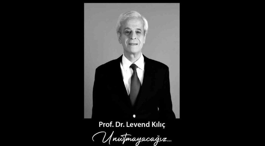 Prof. Dr. Levend Kılıç Son Yolculuğuna Uğurlandı