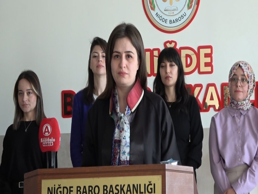 Niğde Barosu: "şiddetin Karşısında, Kadınlarımızın Yanındayız.