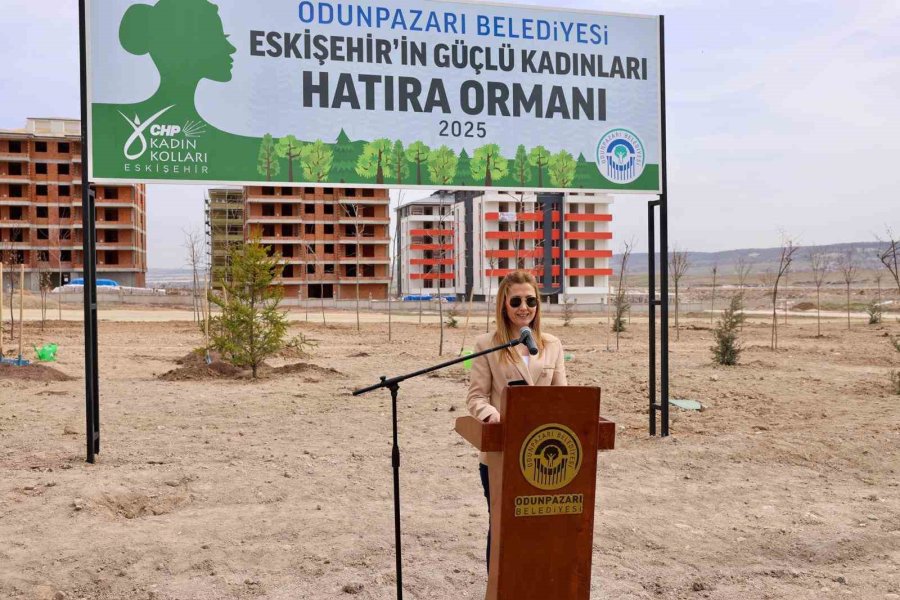 "eskişehir’in Güçlü Kadınları Hatıra Ormanı" Geleceğe Nefes Olacak